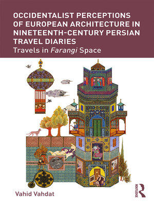 cover image of Occidentalist Perceptions of European Architecture in Nineteenth-Century Persian Travel Diaries